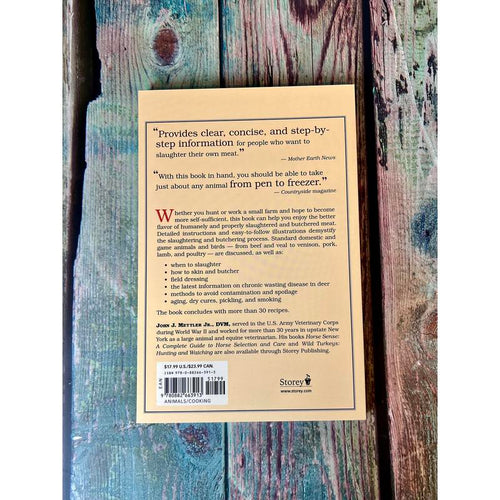 Basic Butchering of Livestock & Game: Beef, Veal, Pork, Lamb, Poultry, Rabbit, Venison by John J. Mettler